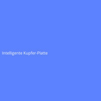 Intelligente Kupfer-Platte