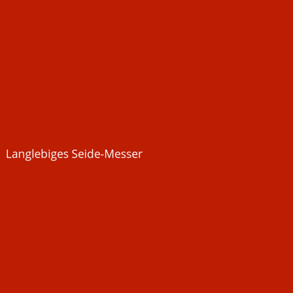 Langlebiges Seide-Messer