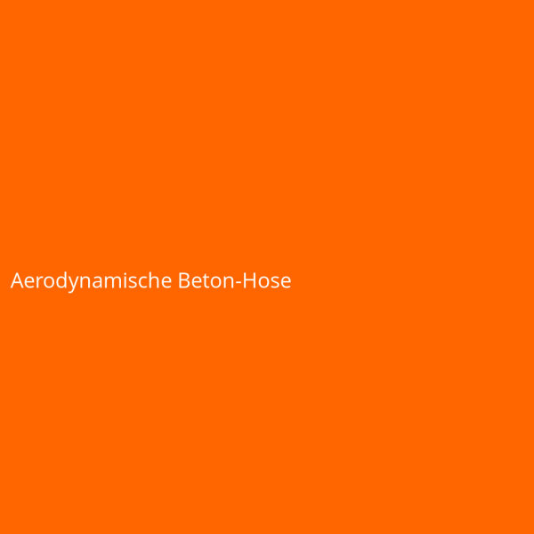 Aerodynamische Beton-Hose